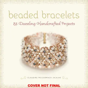 Beaded Bracelets: 25 Dazzling Handcrafted Projects Paperback  August 26, 2014